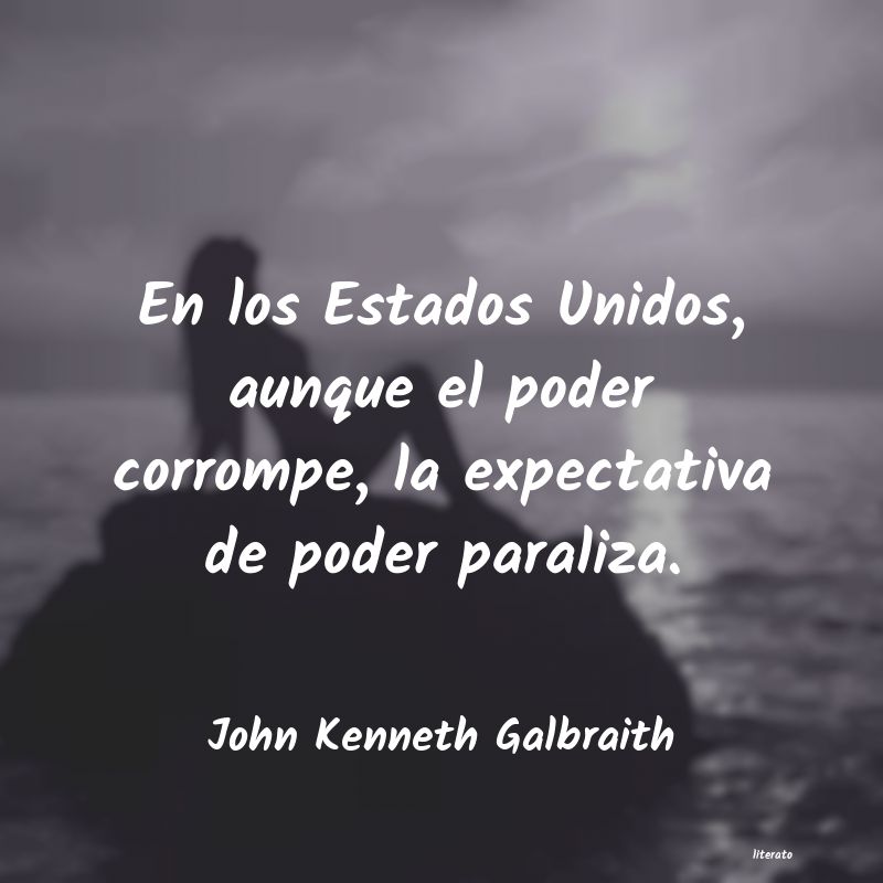 frases de John Kenneth Galbraith