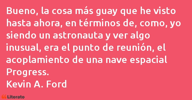 Frases de Kevin A. Ford