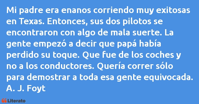 Frases de A. J. Foyt