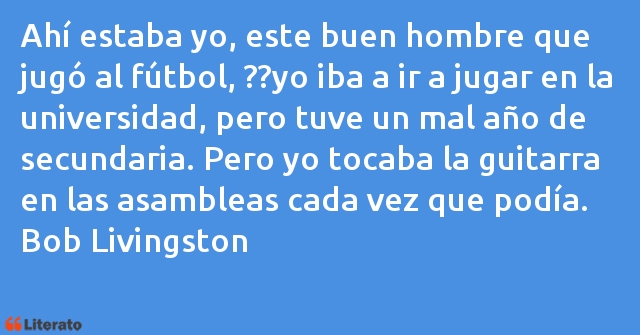 Frases de Bob Livingston