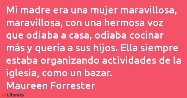 Frases de Maureen Forrester