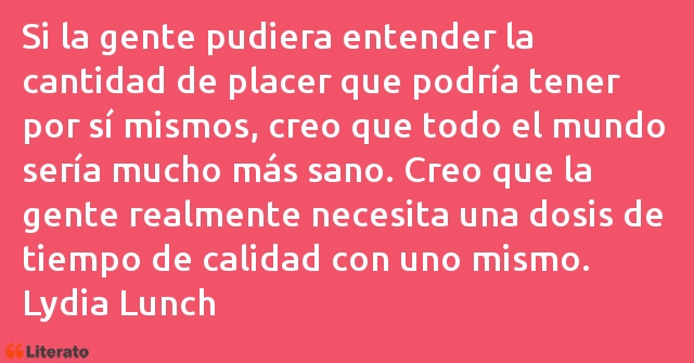 Frases de Lydia Lunch