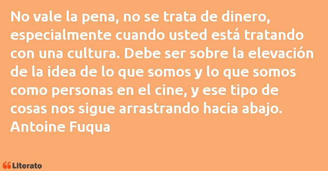 Frases de Antoine Fuqua