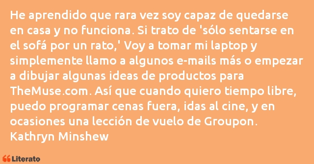 Frases de Kathryn Minshew