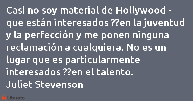 Frases de Juliet Stevenson