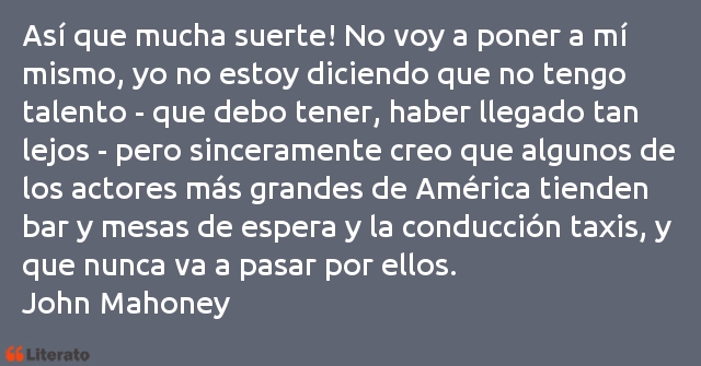 Frases de John Mahoney