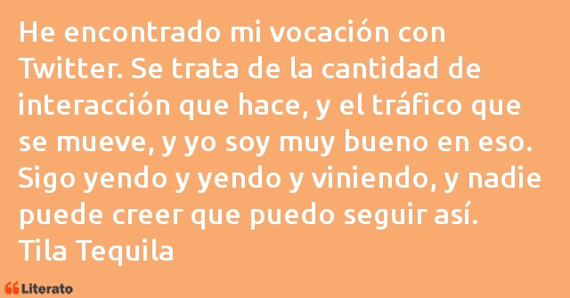 Frases de Tila Tequila