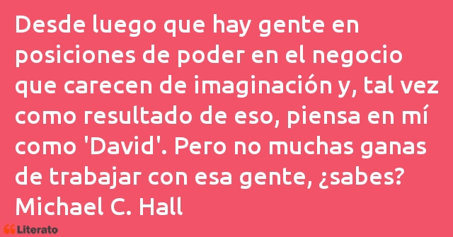 Frases de Michael C. Hall