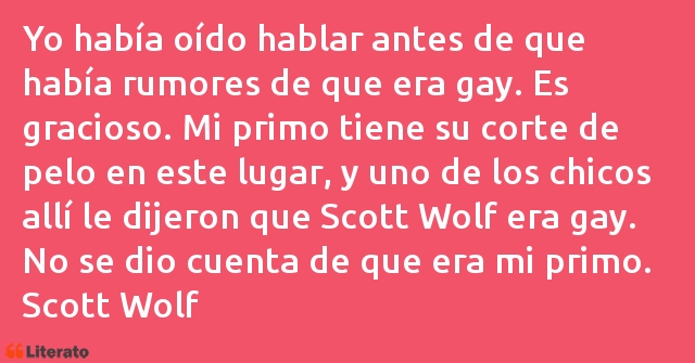 Frases de Scott Wolf