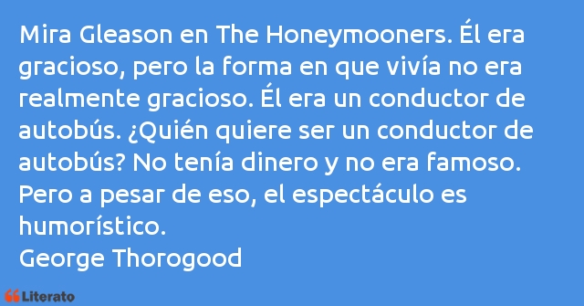 Frases de George Thorogood