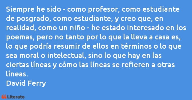 Frases de David Ferry