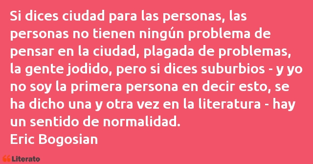 Frases de Eric Bogosian