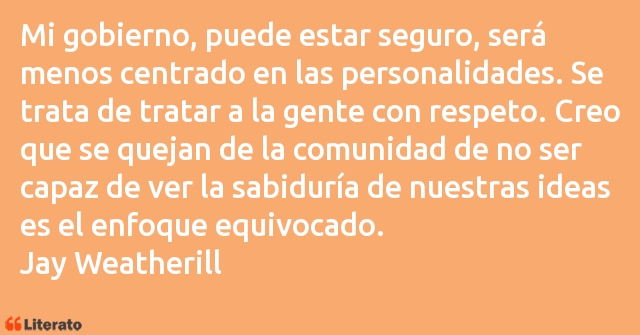 Frases de Jay Weatherill