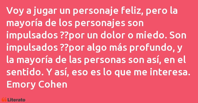 Frases de Emory Cohen