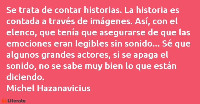 Frases de Michel Hazanavicius