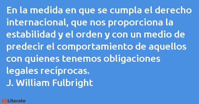 Frases de J. William Fulbright