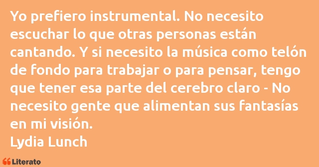 Frases de Lydia Lunch
