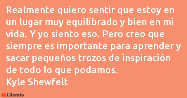 Frases de Kyle Shewfelt