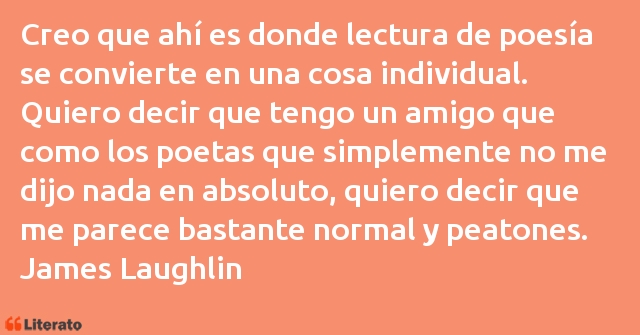 Frases de James Laughlin