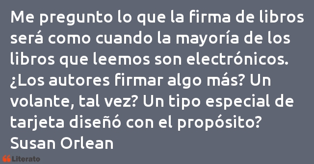 Frases de Susan Orlean