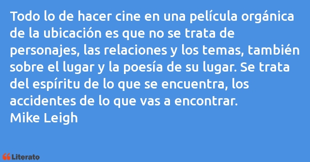 Frases de Mike Leigh