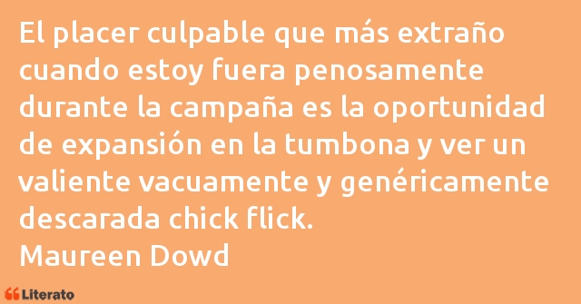 Frases de Maureen Dowd