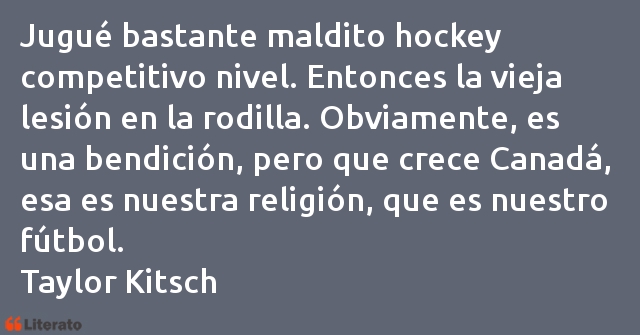 Frases de Taylor Kitsch