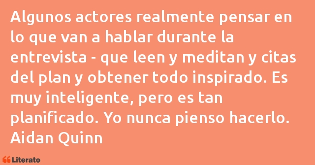 Frases de Aidan Quinn