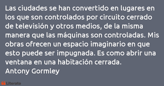 Frases de Antony Gormley