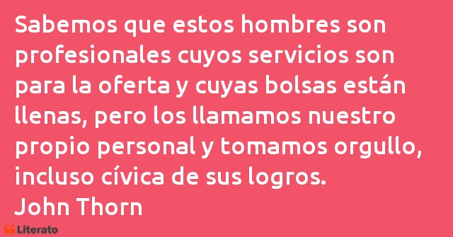 Frases de John Thorn