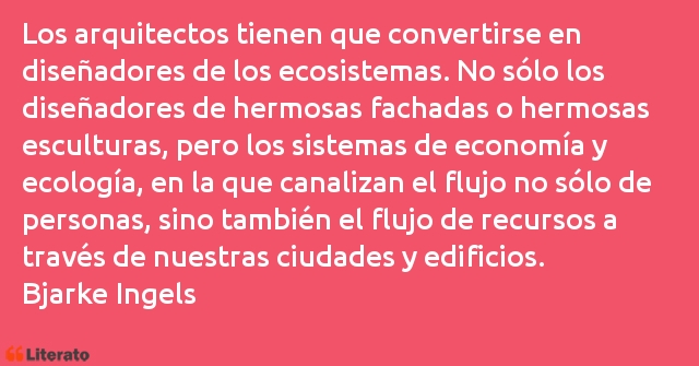 Frases de Bjarke Ingels