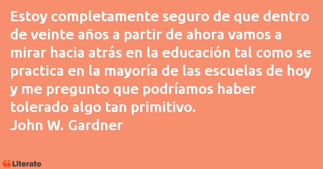 Frases de John W. Gardner