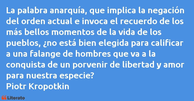 Frases de Piotr Kropotkin