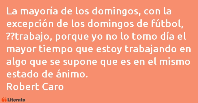 Frases de Robert Caro