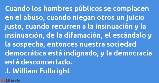 Frases de J. William Fulbright