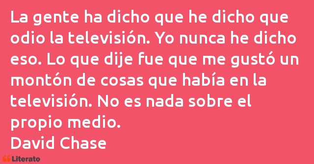 Frases de David Chase