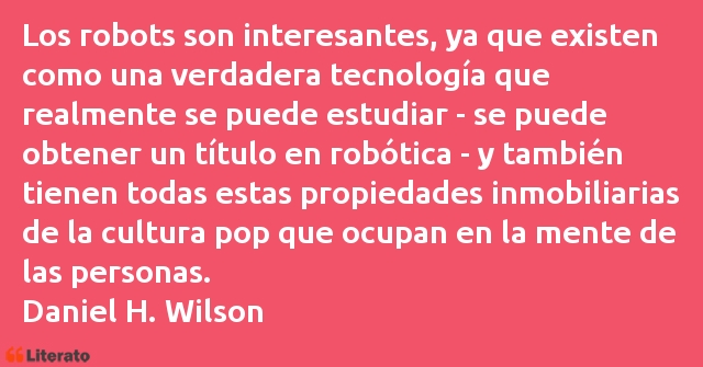 Frases de Daniel H. Wilson