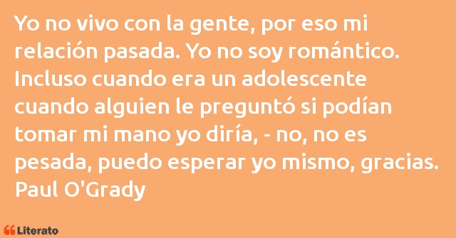 Frases de Paul O'Grady