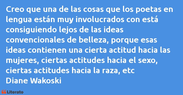 Frases de Diane Wakoski