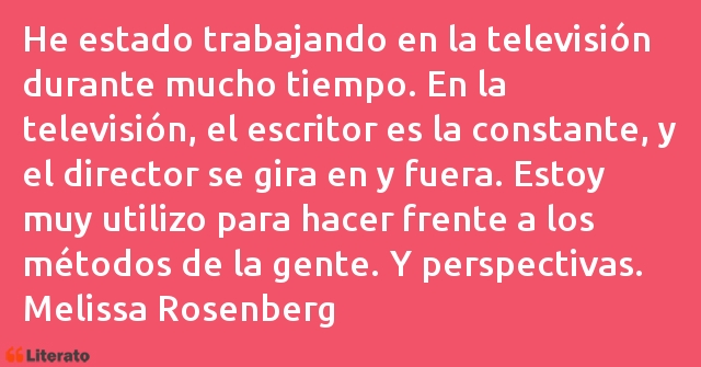 Frases de Melissa Rosenberg