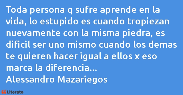 Frases de Alessandro Mazariegos