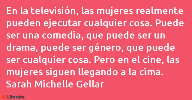 Frases de Sarah Michelle Gellar