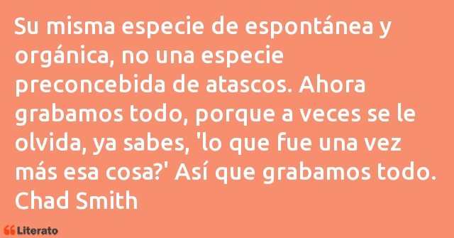 Frases de Chad Smith