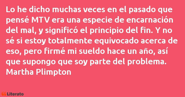 Frases de Martha Plimpton