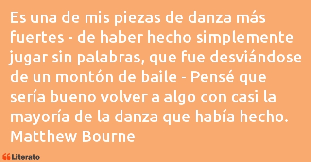 Frases de Matthew Bourne