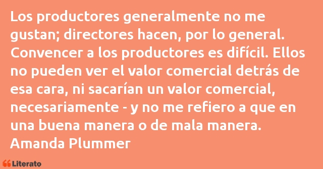 Frases de Amanda Plummer