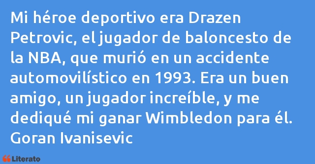 Frases de Goran Ivanisevic