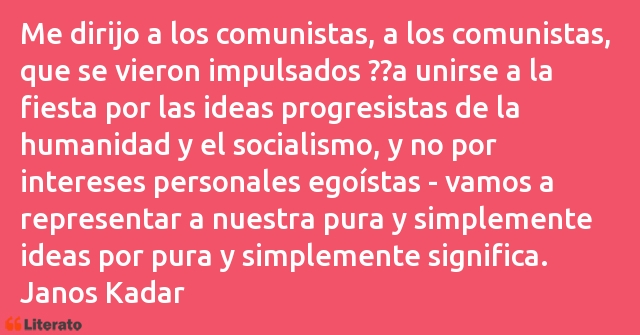 Frases de Janos Kadar