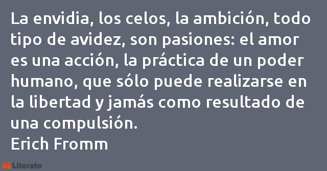 Erich Fromm: La envidia, los celos, la ambición, tod