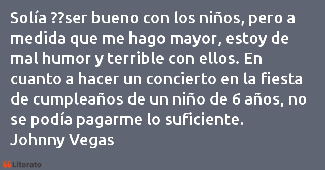 Frases de Johnny Vegas